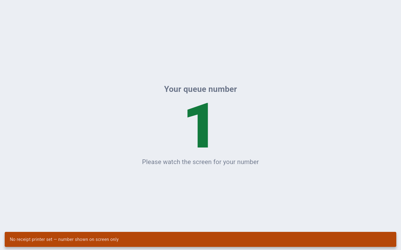 Your queue number screen showing a large number 1 and the line Please watch the screen for your number